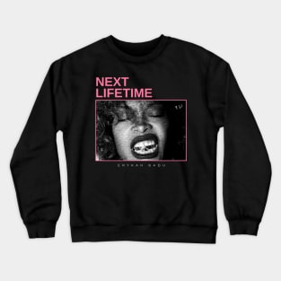 Next Lifetime Crewneck Sweatshirt